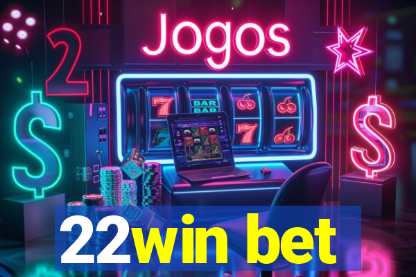 22win bet